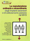 La manutenzione ordinaria e straordinaria degli impianti ascensori e di sollevamento persone nel 2010