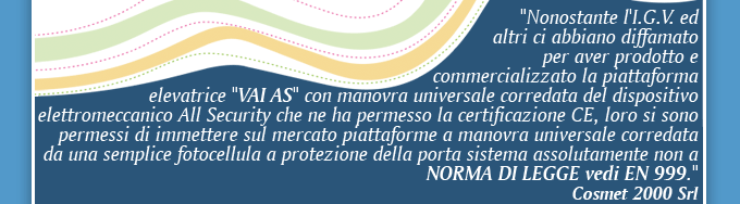 Il limitato ingombro del meccanismo non necessita di elevate testate